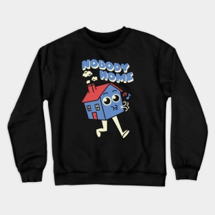 Nobody Home Crewneck Sweatshirt